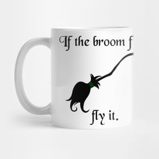 Halloween Witches If The Broom Fits Fly It Mug